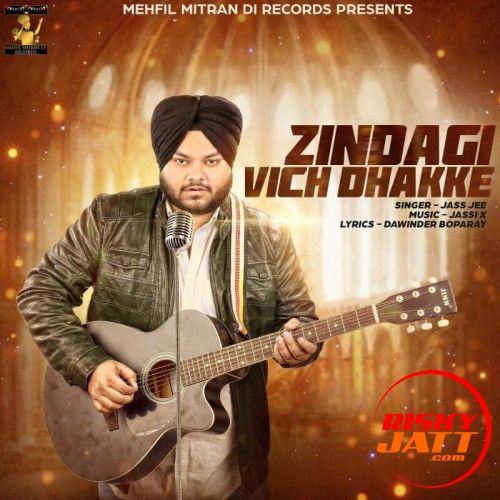 Download Zindagi Vich Dhakke (The Struggle) Jass Jee mp3 song, Zindagi Vich Dhakke Jass Jee full album download