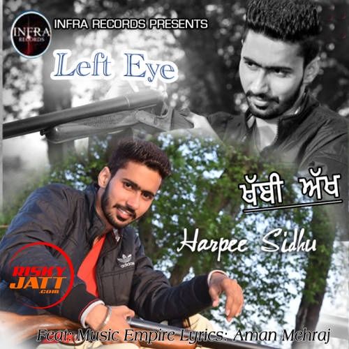 Download Left Eye Harpee Sidhu mp3 song, Left Eye Harpee Sidhu full album download