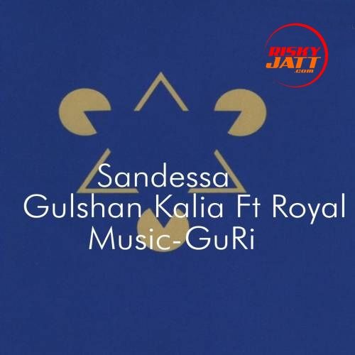 Download Sandessa Royal, Gulshan Kalia mp3 song, Sandessa Royal, Gulshan Kalia full album download