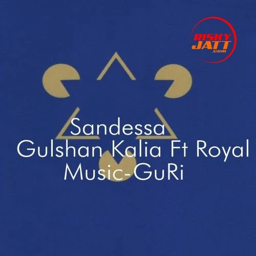 Download Sandessa Royal and Gulshan Kalia mp3 song