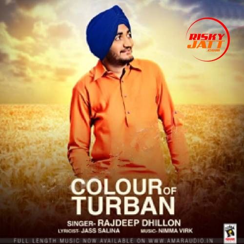 Download Colour Of Turban Rajdeep Dhillon mp3 song, Colour Of Turban Rajdeep Dhillon full album download