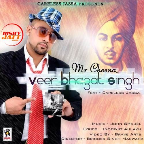 Download Veer Bhagat Singh Mr. Cheena mp3 song, Veer Bhagat Singh Mr. Cheena full album download