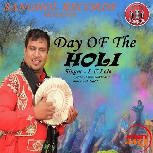 Download Day Of The Holi L.C. Lala mp3 song, Day Of The Holi L.C. Lala full album download