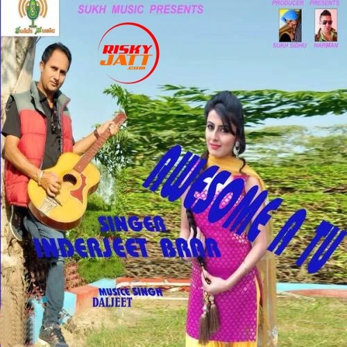 Download Awesome A Tu InderJeet Brar mp3 song