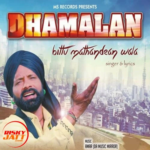 Download Dhamalan Bittu Mathandean Wala mp3 song
