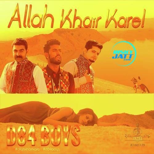 Download Allah Khair Kare D84 Boys mp3 song, Allah Khair Kare D84 Boys full album download