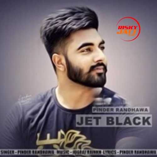 Download Jet Black Pinder Randhawa mp3 song, Jet Black Pinder Randhawa full album download