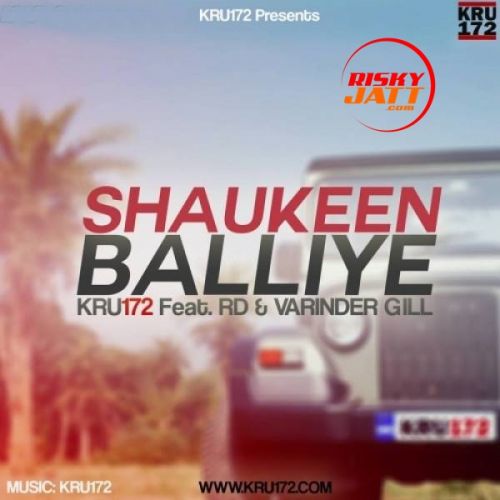 Download Shaukeen Balliye Kru172 mp3 song, Shaukeen Balliye Kru172 full album download