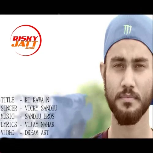 Download Ki Kawan Vicky Sandhu mp3 song