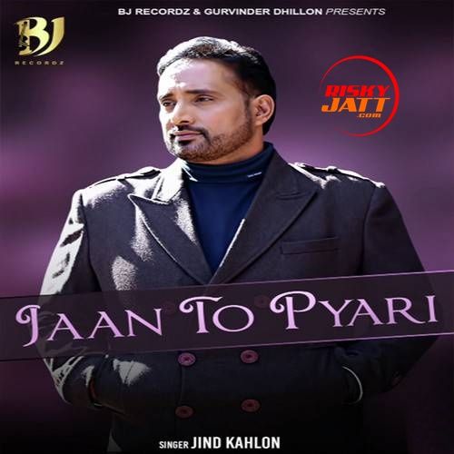 Download Jaan To Pyari Jind Kahlon mp3 song, Jaan To Pyari Jind Kahlon full album download
