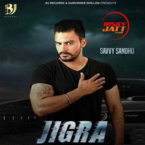 Download Jigra Savvy Sandhu mp3 song, Jigra Savvy Sandhu full album download