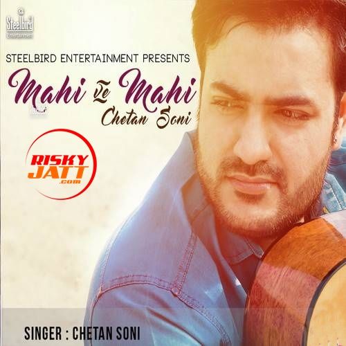 Download Mahi Ve Mahi Chetan Soni mp3 song, Mahi Ve Mahi Chetan Soni full album download