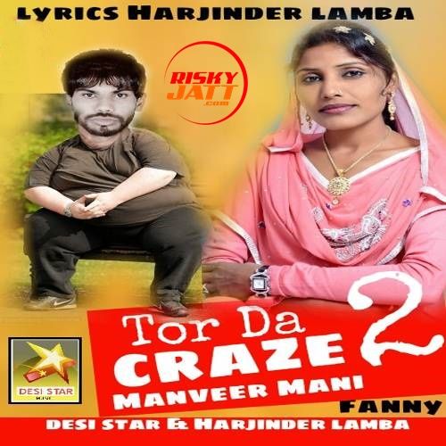 Download Tor Da Craze 2 Miss Manveer Mani mp3 song, Tor Da Craze 2 Miss Manveer Mani full album download