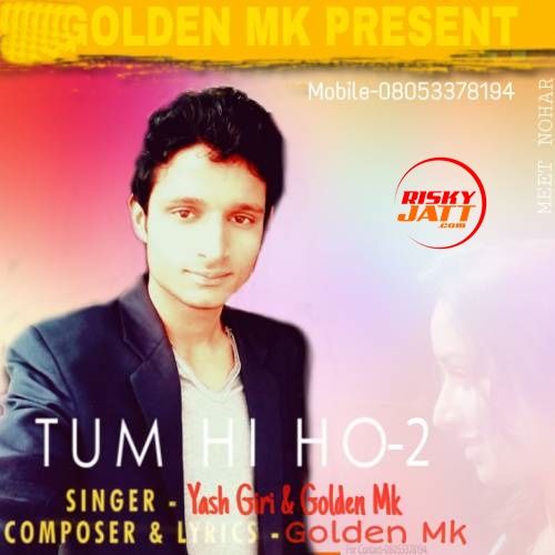 Download Tum hi Ho 2 Golden Mk, Yash Giri mp3 song, Tum hi Ho 2 Golden Mk, Yash Giri full album download