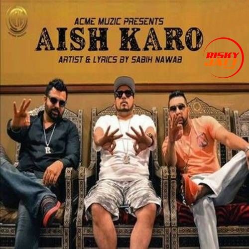 Download Aish Karo Sabih Nawab mp3 song, Aish Karo Sabih Nawab full album download