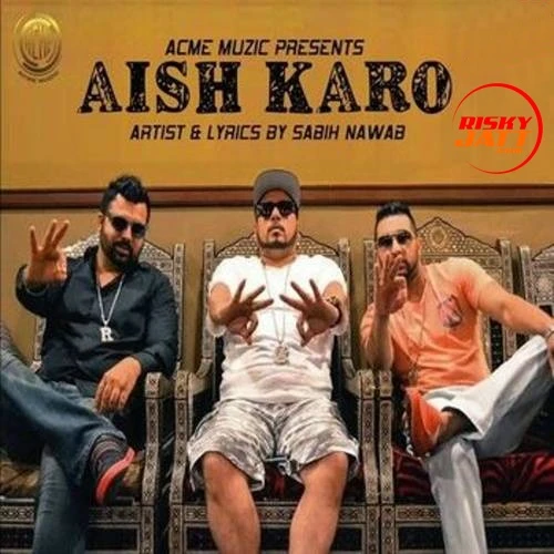 Download Aish Karo Sabih Nawab mp3 song