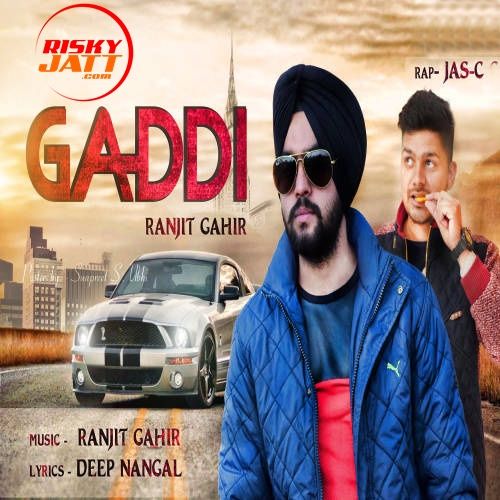 Download Gaddi Ranjit Gahir, Jas-c mp3 song, Gaddi Ranjit Gahir, Jas-c full album download