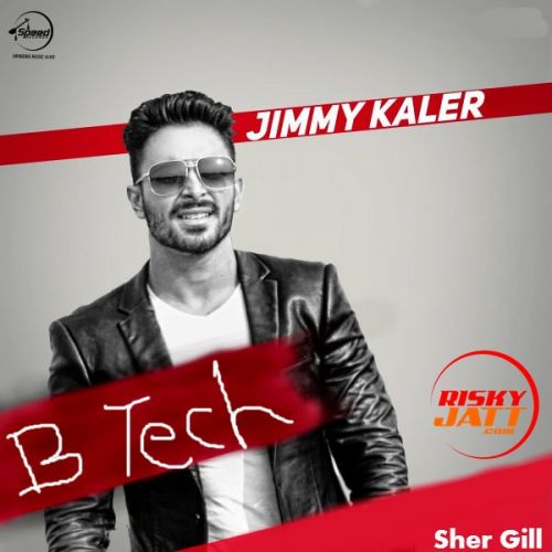 Download B Tech Jimmy Kaler mp3 song, B Tech Jimmy Kaler full album download