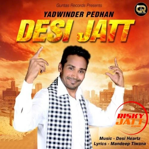 Download Desi Jatt Yadwinder Pedhan mp3 song