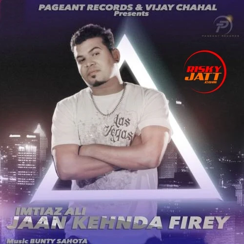 Download Jaan Kehnda Firey Imtiaz Ali mp3 song