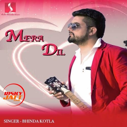 Download Mera Dil Bhinda Kotla mp3 song, Mera Dil Bhinda Kotla full album download