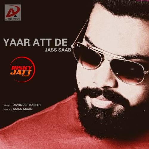Download Yaar Att De Jass Saab mp3 song, Yaar Att De Jass Saab full album download