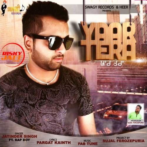 Download Yaar Tera Jatinder Singh mp3 song, Yaar Tera Jatinder Singh full album download