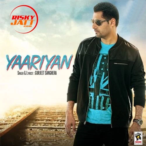 Download Yaarian Gurjeet Sanghera mp3 song