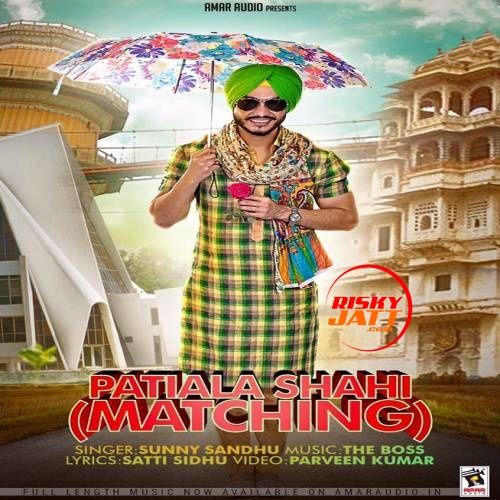 Download Patiala Shahi Matching Sunny Sandhu mp3 song, Patiala Shahi Matching Sunny Sandhu full album download