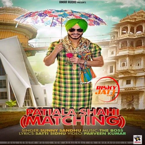 Download Patiala Shahi Matching Sunny Sandhu mp3 song, Patiala Shahi Matching Sunny Sandhu full album download