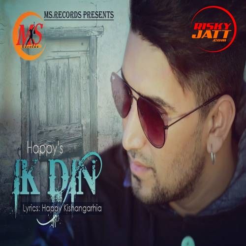 Download Ik Din Happy KishanGarhia mp3 song, Ik Din Happy KishanGarhia full album download