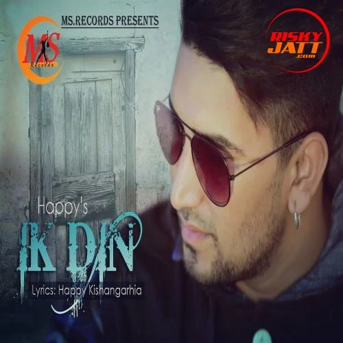 Download Ik Din Happy KishanGarhia mp3 song