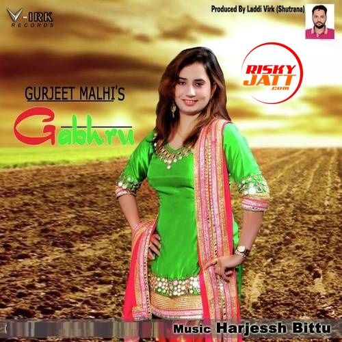 Download Gabhru Gurjeet Malhi mp3 song, Gabhru Gurjeet Malhi full album download