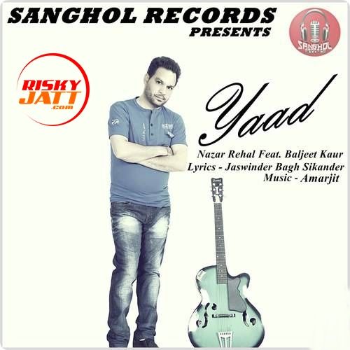 Download Yaad Nazar Rehal, Baljit Kaur mp3 song, Yaad Nazar Rehal, Baljit Kaur full album download
