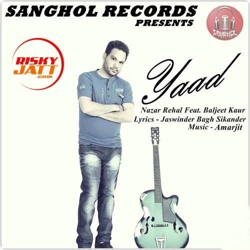 Download Yaad Nazar Rehal and Baljit Kaur mp3 song
