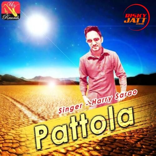 Download Pattola Harry Sarao mp3 song, Pattola Harry Sarao full album download