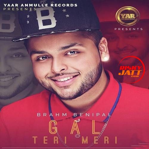 Download Gal Teri Meri Brahm Benipal mp3 song, Gal Teri Meri Brahm Benipal full album download