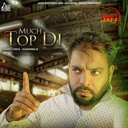 Download Much Top Di Kashmira B mp3 song, Much Top Di Kashmira B full album download