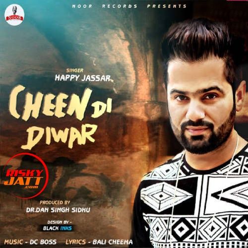 Download Cheen Di Diwar Happy Jassar mp3 song, Cheen Di Diwar Happy Jassar full album download