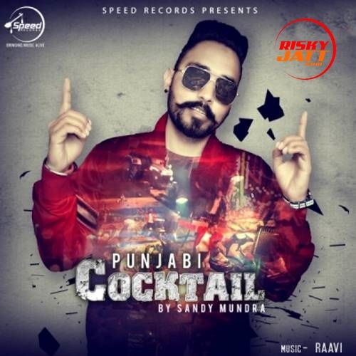 Download Punjabi Cocktail Sandy Mundra mp3 song, Punjabi Cocktail Sandy Mundra full album download