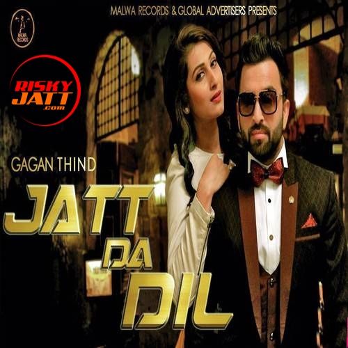 Download Jatt Da Dil Gagan Thind mp3 song, Jatt Da Dil Gagan Thind full album download