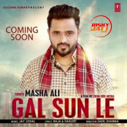 Download Gal Sun Le Masha Ali mp3 song, Gal Sun Le Masha Ali full album download