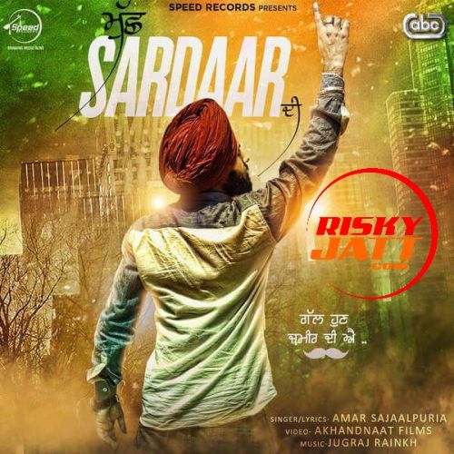 Download Mucch Sardaar Di Amar Sajaalpuria mp3 song, Mucch Sardaar Di Amar Sajaalpuria full album download