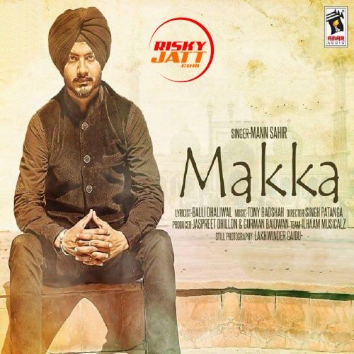 Download Makka Mann Sahir mp3 song, Makka Mann Sahir full album download