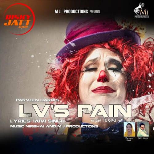 Download Lv's Pain Parveen Dardi mp3 song, Lvs Pain Parveen Dardi full album download