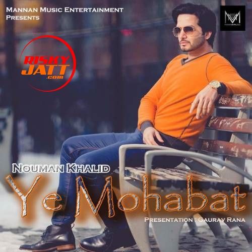 Download Ye Mohabat Nouman Khalid mp3 song, Ye Mohabat Nouman Khalid full album download
