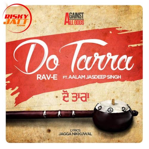 Download Do Tarra Rav E, Aalam Jasdeep Singh mp3 song, Do Tarra Rav E, Aalam Jasdeep Singh full album download