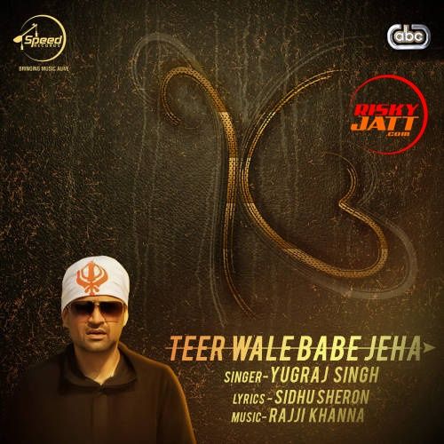 Download Teer Wale Babe Jeha Yugraj Singh mp3 song, Teer Wale Babe Jeha Yugraj Singh full album download