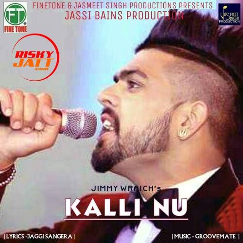 Download Kalli Nu Jimmy Wraich mp3 song, Kalli Nu Jimmy Wraich full album download