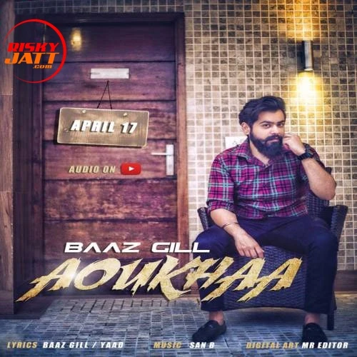 Download Aoukha Baaz Gill mp3 song